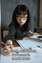 What is the scholarship for women in the UK 2023?