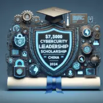 $7,500 Cybersecurity Leadership Scholarship China 2024