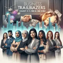 Business Trailblazers: Scholarships for the Women Who Will Change the World